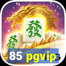 85 pgvip